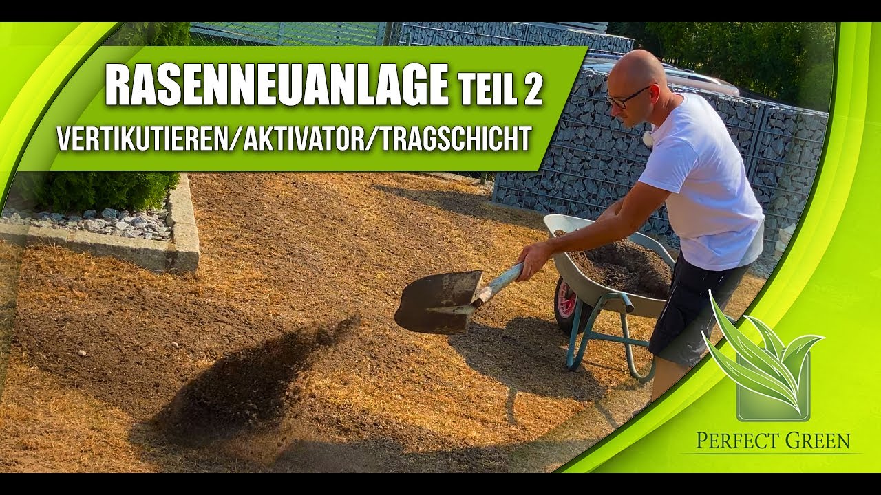 Rasenneuanlage & Nachsaat | Teil 2: Vertikutieren, Bodenaktivator & Rasentragschicht