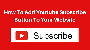How to add Youtube subscribe button to your website