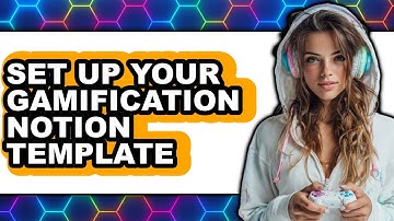 How to Set Up Your Gamification Notion Template - Easy Guide