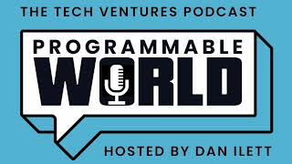 Programmable World Episode 9: Staying Two Steps Ahead with Tomás O'Leary