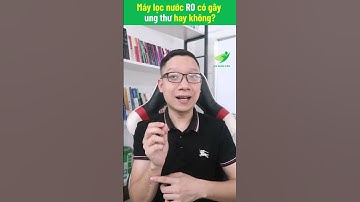 Máy lọc nước RO có gây ung thư hay không | Hà Giảm Cân