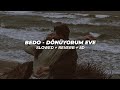 Bedo S谋la 艦ahin D枚n眉yorum Eve Slowed Reverb 8D Bedo S谋la 艦ahin D枚n眉yorum Eve Slowed Reverb 8D
