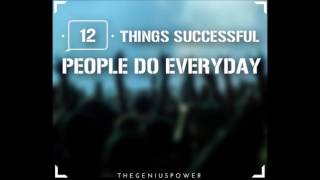 Famous 12 Things Successful People Do Everyday Net Worth
