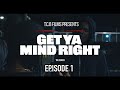 Get Ya Mind Right Episode 1