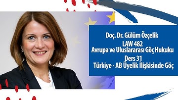 Türkiye - AB Üyelik İlişkisinde Göç - LAW 482 - Ders 31