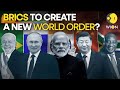 Brics summit 2023 live brics leaders in johannesburg create a new world order  wion live