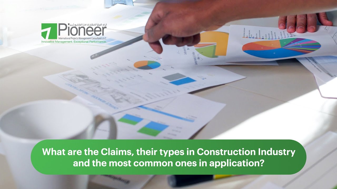 What are the Claims, their types in Construction Industry and the most common ones in application?