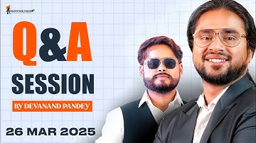 26 MARCH 2025 WEDNESDAY | QUESTION & ANSWER SESSION (Q&A) BY Mr. DEVANAND PANDEY