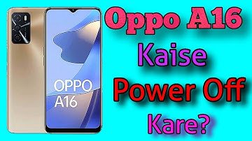 Oppo a16 power off problem solution | How to switch off oppo a16 | Oppo a16 kaise off kare?