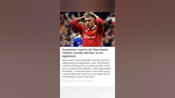 Sometimes I want to Kill- Says Manchester United Lisandro Martinez on his aggression
