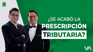 ¿Se acabó la Prescripción Tributaria? | #FinanzasParaTuBolsillo - T1-E13