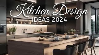 STUNNING KITCHEN DESIGN TRENDS 2024 | Modern Kitchen Design Ideas