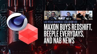 Maxon Buys Redshift and the Chaos of Making Everydays with Beeple | GSG Show 106
