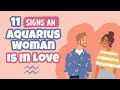 11 Signs An Aquarius Woman Is In Love With You