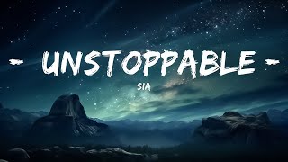 Sia - Unstoppable (Lyrics)  | 25p Lyrics/Letra