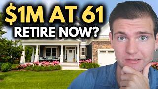 I'm 61 With $1 Million - Can I Retire Today?