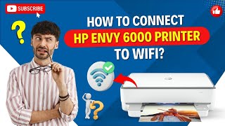 How to Connect HP ENVY 6000 Printer to WiFi? | Printer Tales