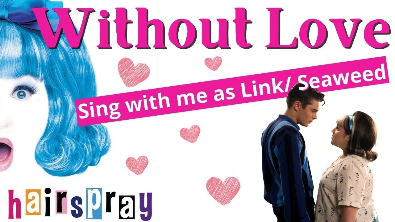 Without Love Karaoke (female only) Sing with me as Link/ Seaweed