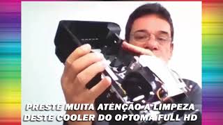 PRESTE MUITA ATENÇÃO A LIMPEZA DO PROJETOR E  AO COOLER