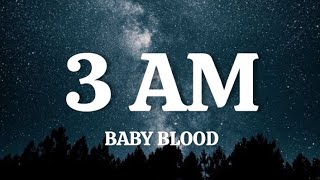 Baby Blood - 3AM [Lyrics]