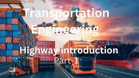 Introduction to Highway engineering  part 1