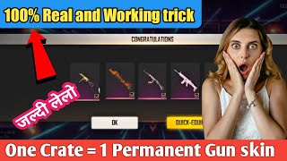 HOW TO GET ALL GUN SKIN PERMANENT IN JUST 1 CRATE || 1 CRATE PERMANENT GUN SKINS TRICK- FREEFIRE