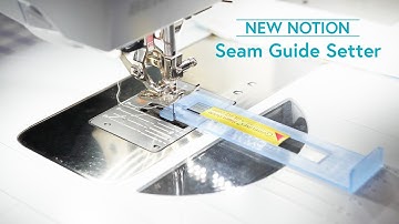New Notion: Seam Guide Setter - Series 2 | Shabby Fabrics