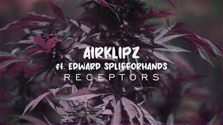 AIRKLIPZ ft. EDWARD SPLIFFORHANDS - Receptors (Music Video) #VapeLife6