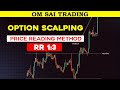 Option trading scalping technique with price reading 1:3 risk reward