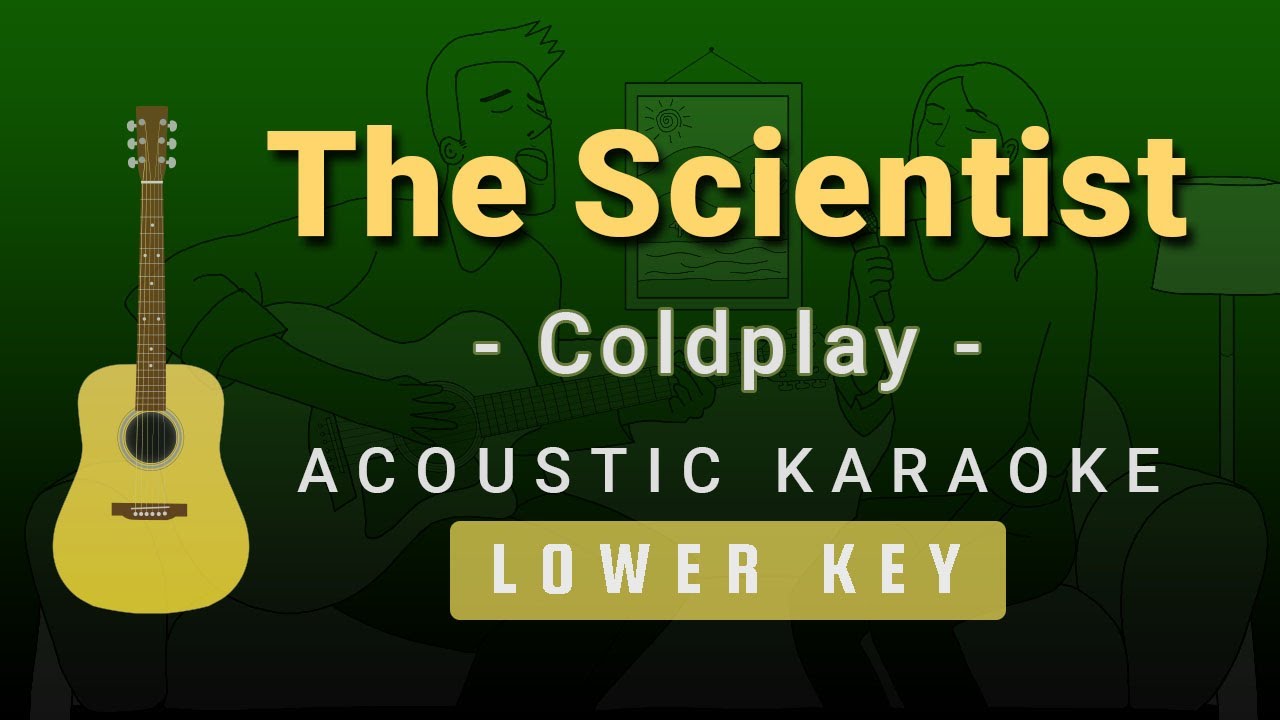 The Scientist Coldplay (Lower Key Acoustic Karaoke) YouTube