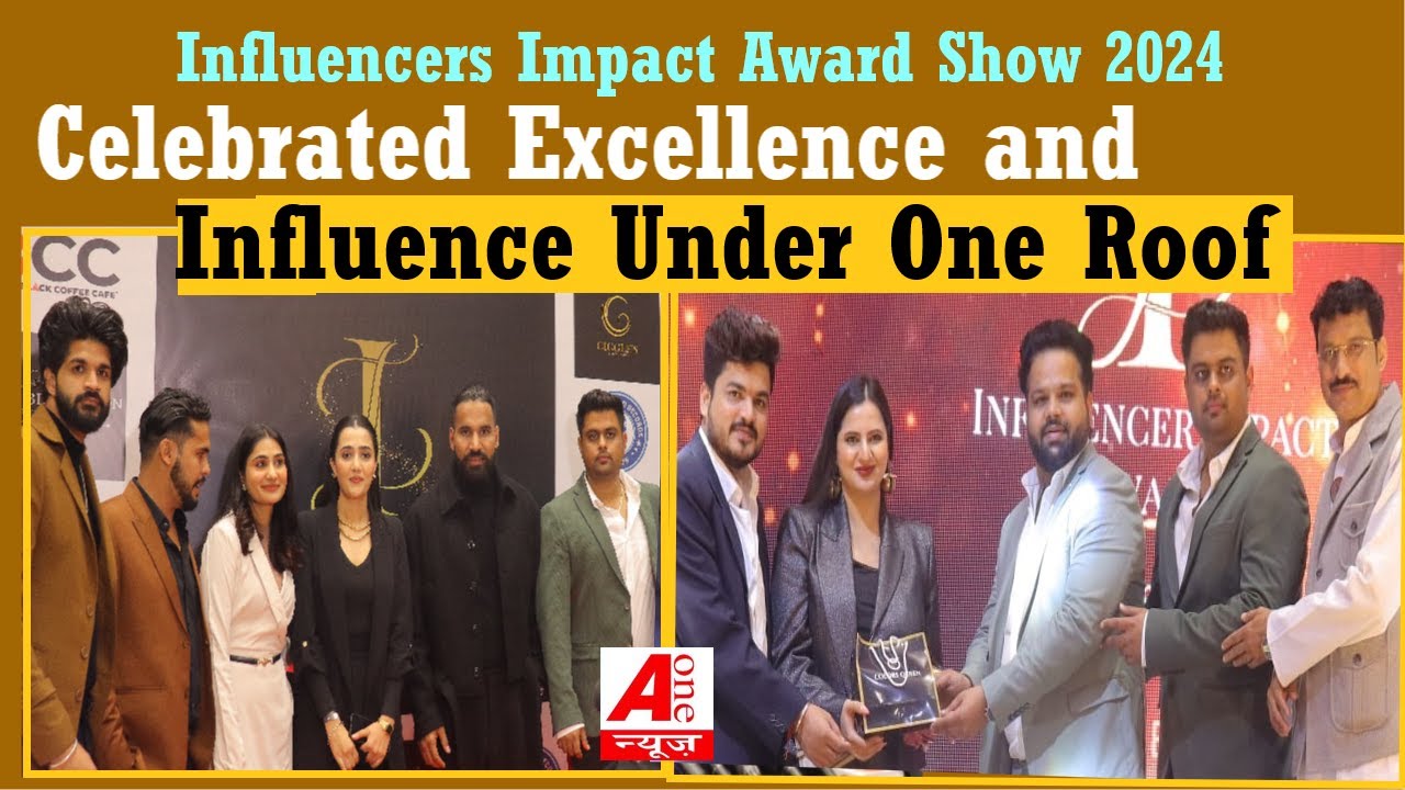 Influencers Impact Award Show 2024: Celebrated Excellence and Influence Under One Roof | aonenewstv