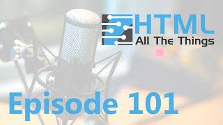 Tutorial Hell | Episode 101 - HTML All The Things Podcast
