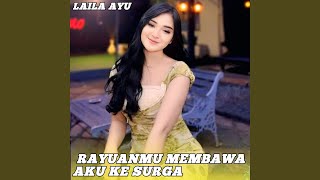 RAYUANMU MEMBAWA AKU KE SURGA