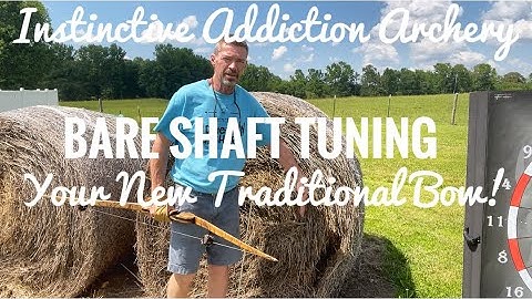 Bare Shaft Tuning Your New Bow/ The Importance Of Perfect Arrow Flight!