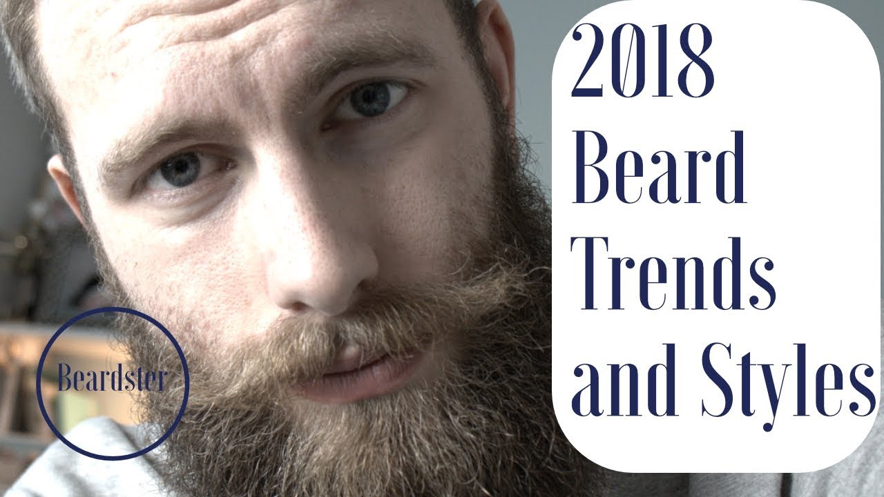 2018 Beard Styles - The best beard styles and trends of 2018