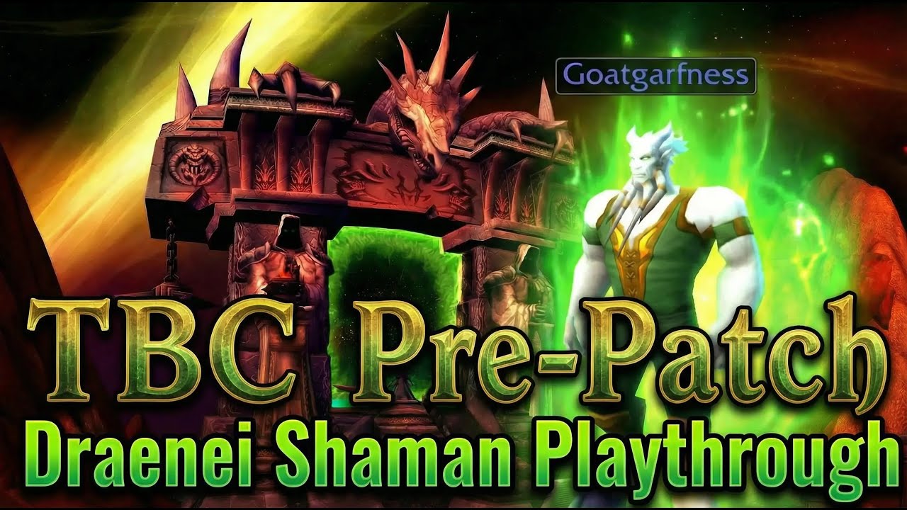 TBC Pre-Patch! Draenei Shaman playthrough! 