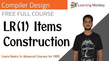 LR(1) Items Construction || Lesson 33 || Compiler Design || Learning Monkey ||