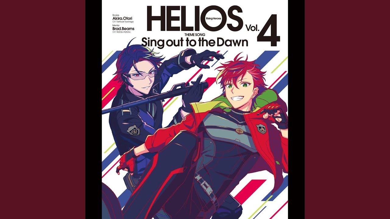 『HELIOS Rising Heroes』主題歌 Vol.4 「Sing out to the Dawn」