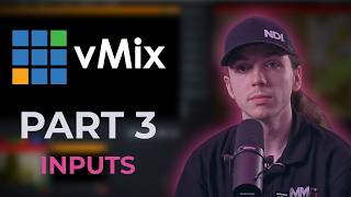 MMG - Vmix Tutorials - PART 3 - Inputs