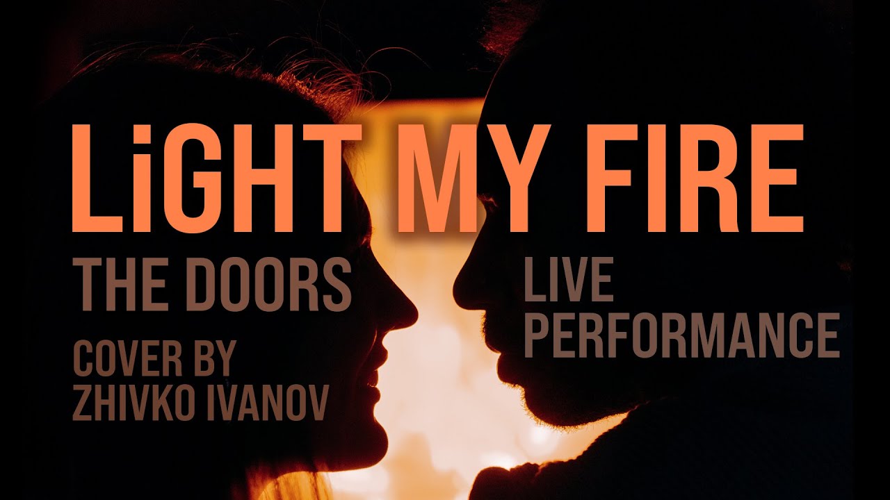 Live Music "Light My Fire" The Doors (Cover by Zhivko Ivanov) cover