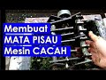 18 CARA MEMBUAT PISAU MESIN CACAH (HOW TO MAKE A KNIFE MACHINE SHOP)