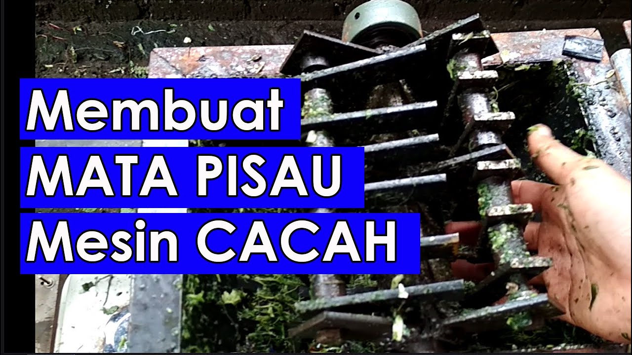 CARA MEMBUAT PISAU MESIN CACAH (HOW TO MAKE A KNIFE MACHINE SHOP) - YouTube