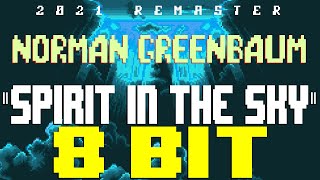 Spirit In The Sky 2021 Remaster 8 Bit Tribute To Norman Greenbaum - 8 Bit Universe