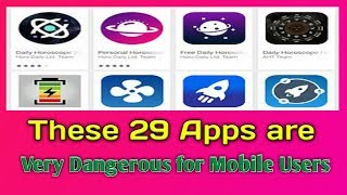 These 29 Apps Are Very Dangerous On Playstore Tech99Guru