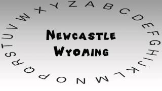 How to Say or Pronounce USA Cities — Newcastle, Wyoming