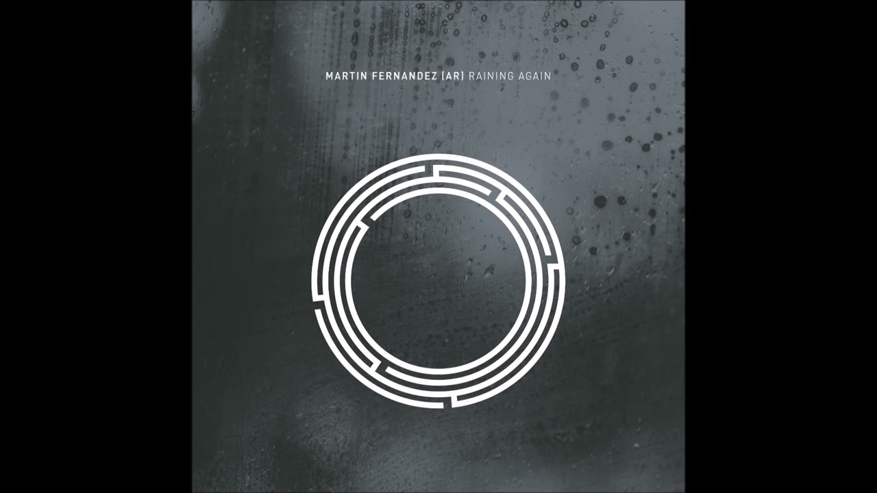 Martin Fernández (AR) - Raining Again (Original Mix)