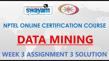Data Mining | NPTEL | Week 3 | Assignment 3 Solution | Jan2021