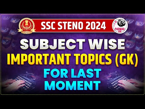 LAST MONTH GK STRATEGY FOR SSC STENO EXAM 2024 | IMPORTANT TOPICS| PARMAR SSC