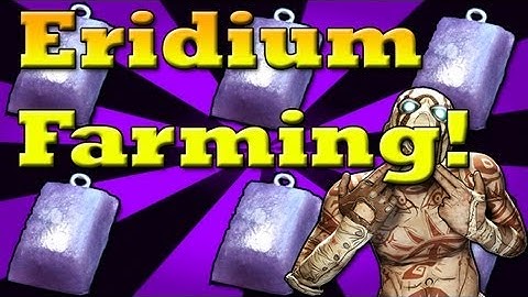Borderlands 2: Fastest Way To Get Eridium (Gameplay/Commentary) [HD]