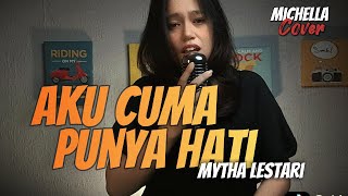 Mytha Lestari - Aku Cuma Punya Hati (Michella Cover)